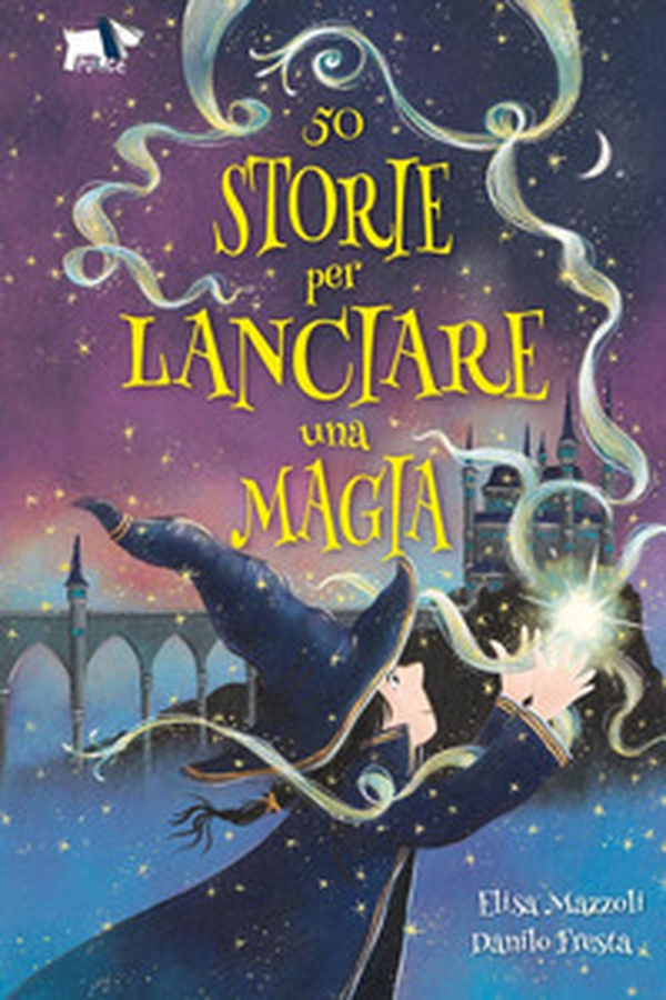50 storie per lanciare una magia - Librerie.coop 50 storie per lanciare una magia - Librerie.coop