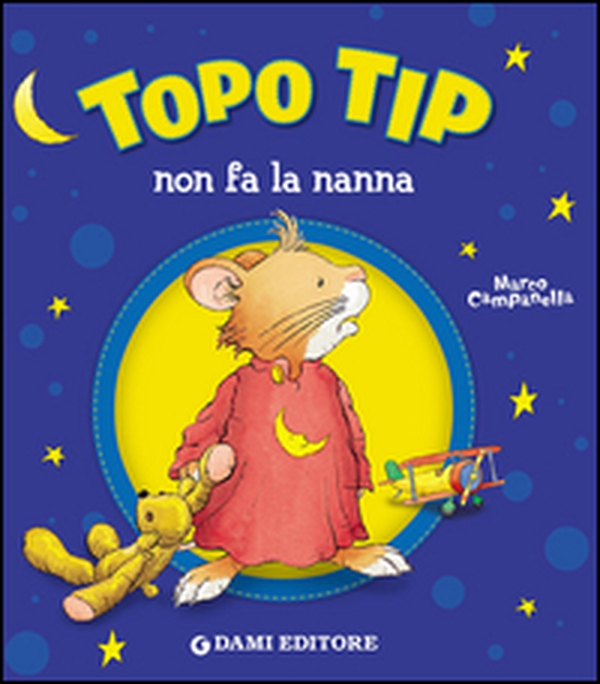 Topo Tip non fa la nanna - Librerie.coop Topo Tip non fa la nanna - Librerie.coop
