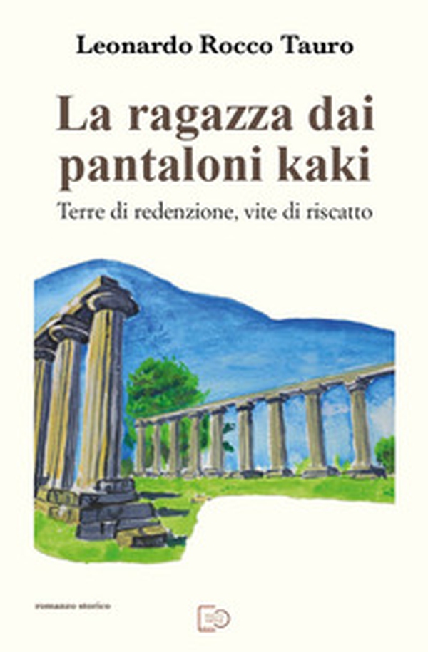 La ragazza dai pantaloni kaki. Terre di redenzione, vite di riscatto - Librerie.coop