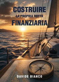 Costruire la propria rotta finanziaria - Librerie.coop