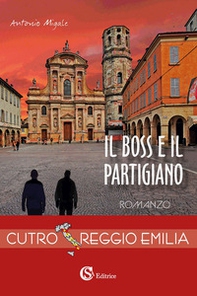Il boss e il partigiano - Librerie.coop Il boss e il partigiano - Librerie.coop