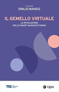 Il gemello virtuale. La rivoluzione dello smart manufacturing - Librerie.coop