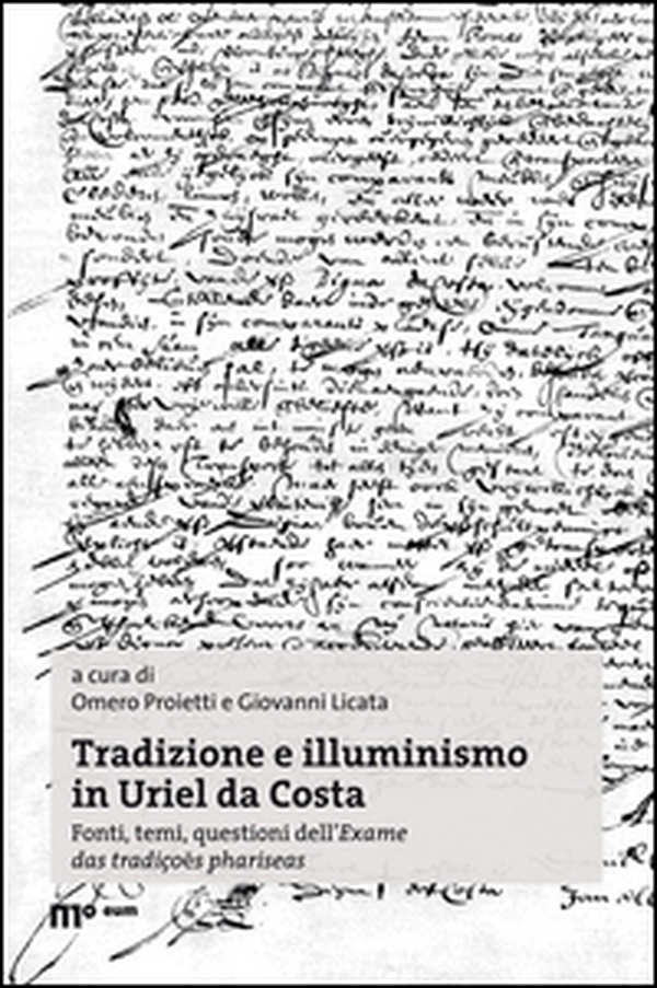Tradizione e illuminismo in Uriel da Costa - Librerie.coop Tradizione e illuminismo in Uriel da Costa - Librerie.coop