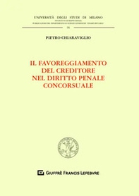 Il favoreggiamento del creditore nel diritto penale concorsuale - Librerie.coop