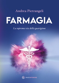 Farmagia. La suprema via della guarigione - Librerie.coop Farmagia. La suprema via della guarigione - Librerie.coop
