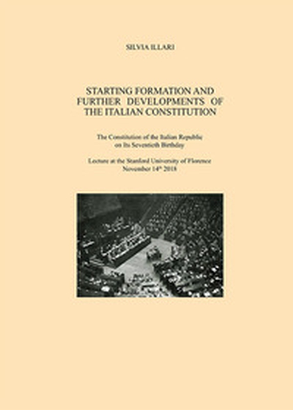 Starting formation and further developments of the Italian Constitution. The Constitution of the Italian Republic on its seventieth birthday - Librerie.coop Starting formation and further developments of the Italian Constitution. The Constitution of the Italian Republic on its seventieth birthday - Librerie.coop