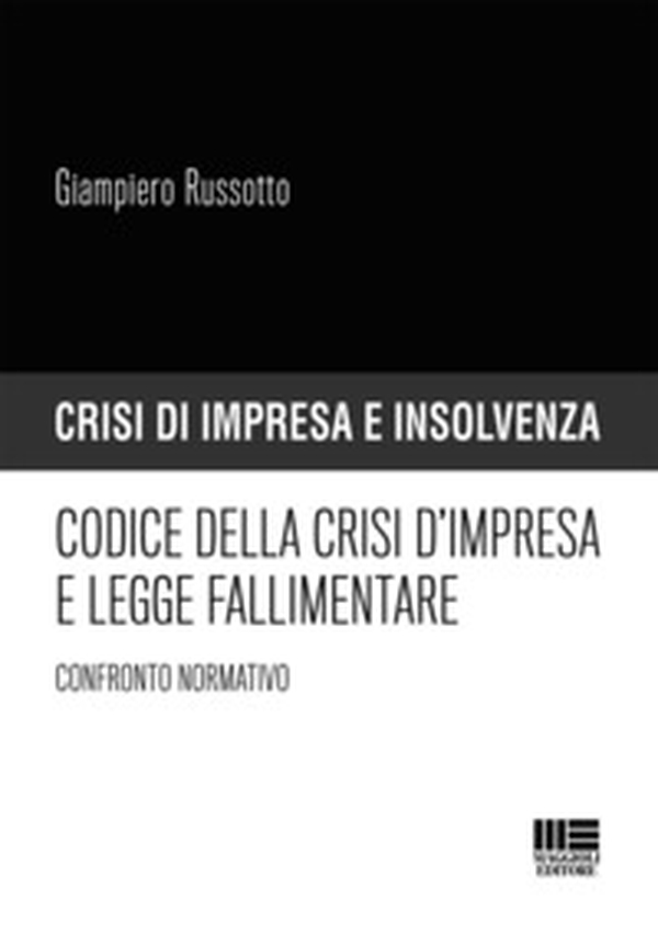 Codice della crisi d'impresa e legge fallimentare. Confronto normativo - Librerie.coop Codice della crisi d'impresa e legge fallimentare. Confronto normativo - Librerie.coop