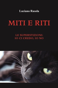 Miti e riti. Le superstizioni: io ci credo, io no - Librerie.coop