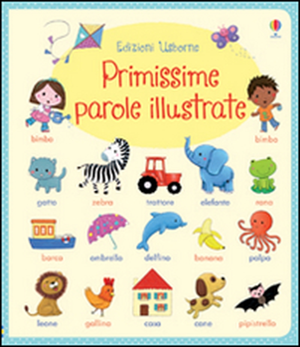 Primissime parole illustrate - Librerie.coop Primissime parole illustrate - Librerie.coop