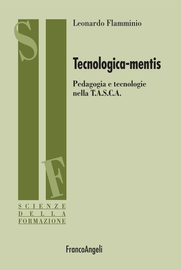 Tecnologica-mentis. Pedagogia e tecnologie nella T.A.S.C.A. - Librerie.coop Tecnologica-mentis. Pedagogia e tecnologie nella T.A.S.C.A. - Librerie.coop