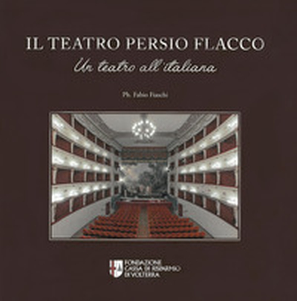 Il teatro Persio Flacco. Un teatro all'italiana - Librerie.coop Il teatro Persio Flacco. Un teatro all'italiana - Librerie.coop