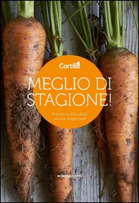 Meglio di stagione. Piaceri e virtù della cucina stagionale - Librerie.coop