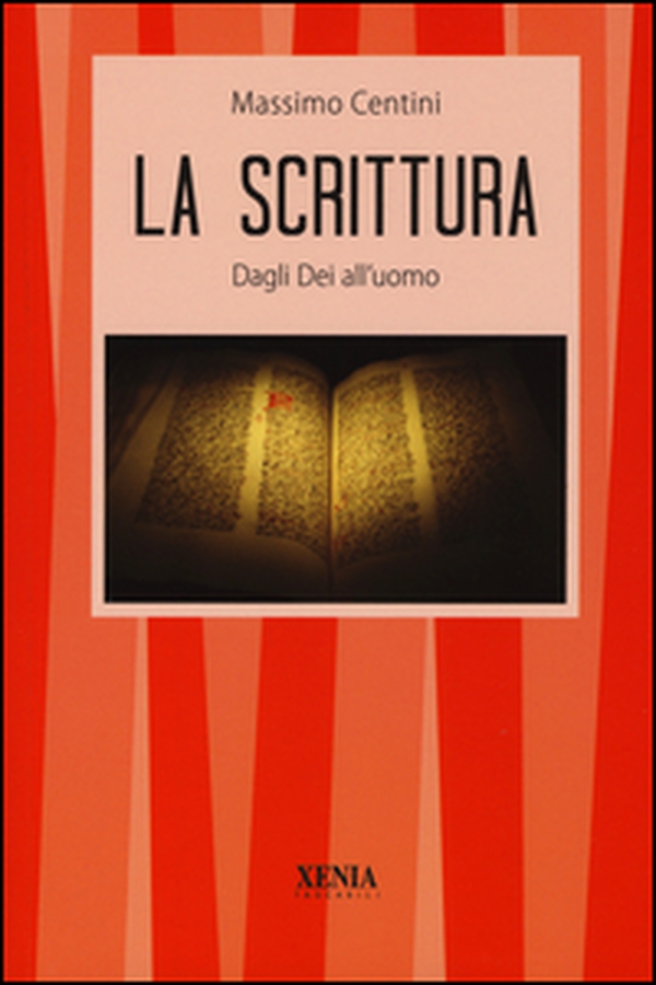 La scrittura. Dagli dei all'uomo - Librerie.coop La scrittura. Dagli dei all'uomo - Librerie.coop