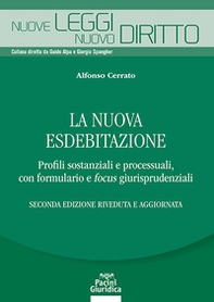 La nuova esdebitazione. Profili sostanziali e processuali, con formulario e focus giurisprudenziali - Librerie.coop