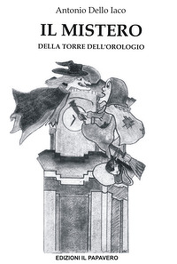 Il mistero della torre dell'orologio - Librerie.coop Il mistero della torre dell'orologio - Librerie.coop