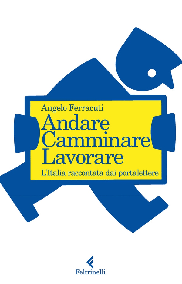 Andare. Camminare. Lavorare. - Librerie.coop Andare. Camminare. Lavorare. - Librerie.coop