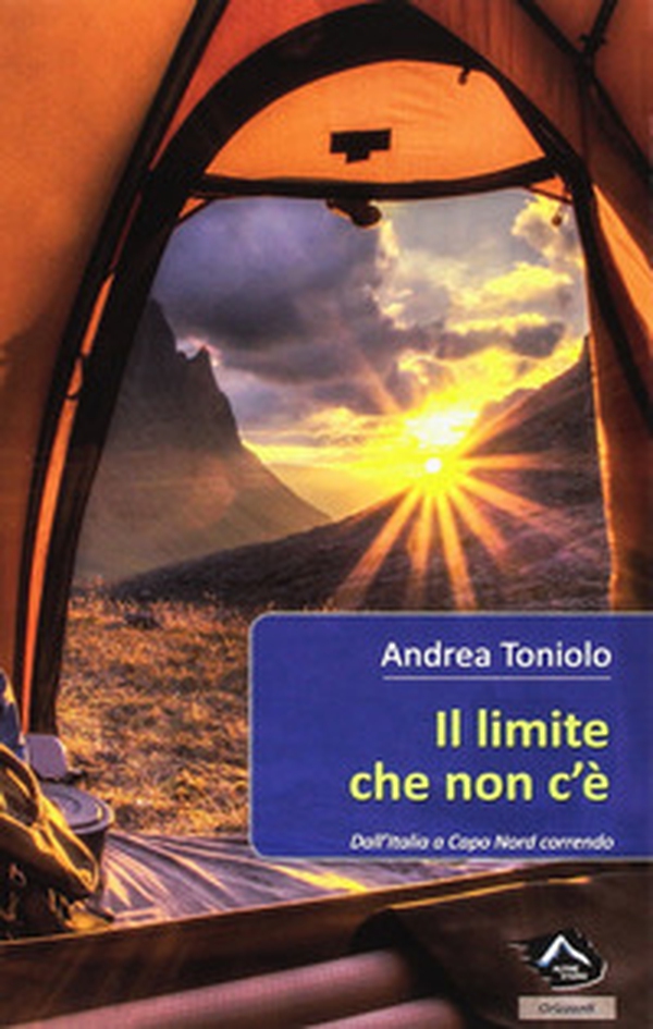 Il limite che non c'è. Dall'Italia a Capo Nord correndo - Librerie.coop Il limite che non c'è. Dall'Italia a Capo Nord correndo - Librerie.coop