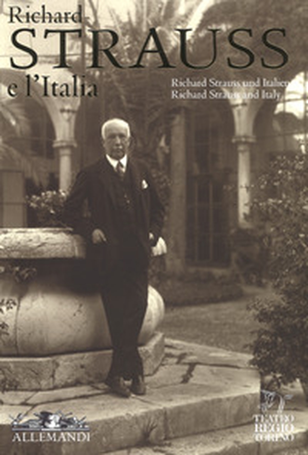 Richard Strauss e l'Italia. Catalogo della mostra (Torino, 2 febbraio-17 marzo 2018). Ediz. italiana, inglese e tedesca - Librerie.coop Richard Strauss e l'Italia. Catalogo della mostra (Torino, 2 febbraio-17 marzo 2018). Ediz. italiana, inglese e tedesca - Librerie.coop