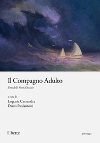 Il compagno adulto. Il modello Fiori d'Acciaio - Librerie.coop