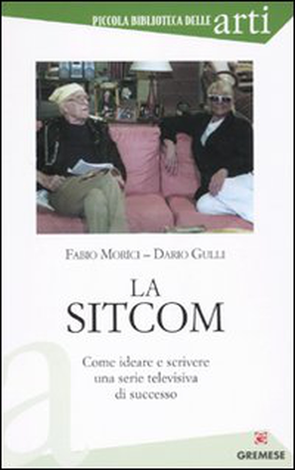 La sitcom. Come ideare e scrivere una serie televisiva di successo - Librerie.coop La sitcom. Come ideare e scrivere una serie televisiva di successo - Librerie.coop
