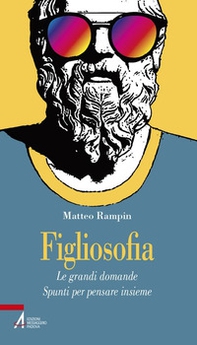 Figliosofia. Le grandi domande: spunti per pensare insieme - Librerie.coop