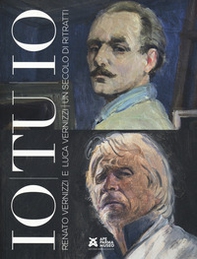Io tu io. Renato e Luca Vernizzi: 1 secolo di ritratti - Librerie.coop