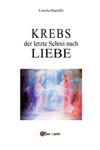 Krebs der letzte Schrei nach liebe - Librerie.coop