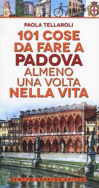 101 cose da fare a Padova almeno una volta nella vita - Librerie.coop 101 cose da fare a Padova almeno una volta nella vita - Librerie.coop