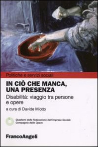 In ciò che manca, una presenza. Disabilità: viaggio tra persone e opere - Librerie.coop