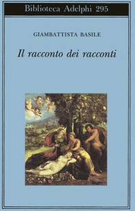 Il racconto dei racconti ovvero il trattenimento dei piccoli - Librerie.coop