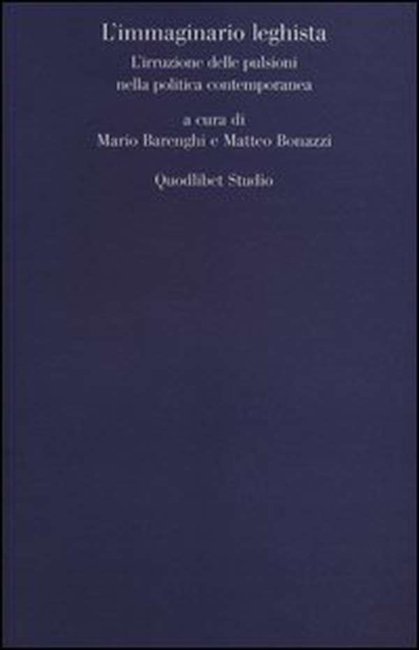 L'immaginario leghista. L'irruzione delle pulsioni nella politica contemporanea - Librerie.coop L'immaginario leghista. L'irruzione delle pulsioni nella politica contemporanea - Librerie.coop