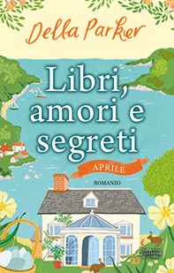 Libri, amori e segreti. Aprile - Librerie.coop