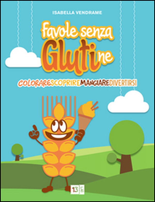 Favole senza glutine. Colorare, scoprire, mangiare, divertirsi - Librerie.coop Favole senza glutine. Colorare, scoprire, mangiare, divertirsi - Librerie.coop