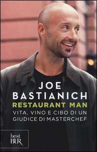 Restaurant man. Vita, vino e cibo di un giudice di MasterChef - Librerie.coop Restaurant man. Vita, vino e cibo di un giudice di MasterChef - Librerie.coop