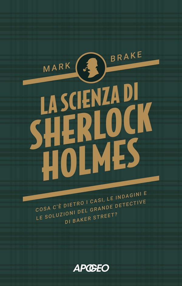 La scienza di Sherlock Holmes - Librerie.coop La scienza di Sherlock Holmes - Librerie.coop