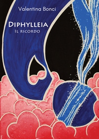 Diphylleia. Il ricordo - Librerie.coop