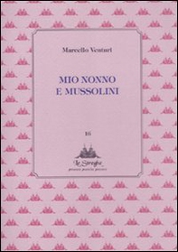 Mio nonno e Mussolini - Librerie.coop Mio nonno e Mussolini - Librerie.coop