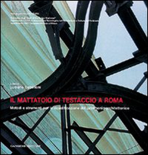 Il mattatoio di Testaccio a Roma - Librerie.coop Il mattatoio di Testaccio a Roma - Librerie.coop