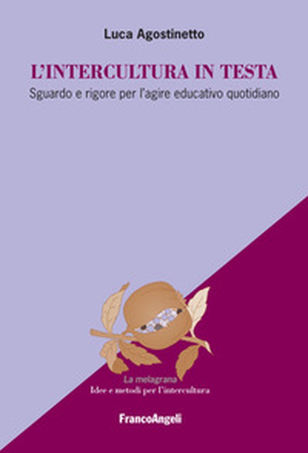 L'intercultura in testa. Sguardo e rigore per l'agire educativo quotidiano - Librerie.coop L'intercultura in testa. Sguardo e rigore per l'agire educativo quotidiano - Librerie.coop