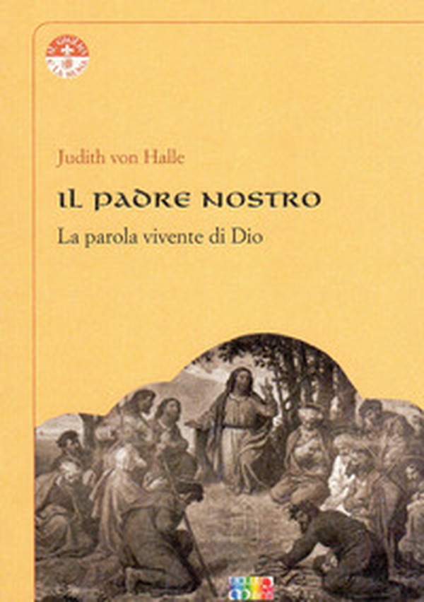 Il padre nostro. La parola vivente di Dio - Librerie.coop Il padre nostro. La parola vivente di Dio - Librerie.coop