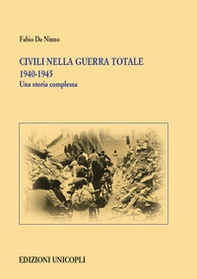 Civili nella guerra totale 1940-1945. Una storia complessa - Librerie.coop