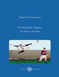 Letteratura e sport. Da Dante a Pasolini - Librerie.coop Letteratura e sport. Da Dante a Pasolini - Librerie.coop