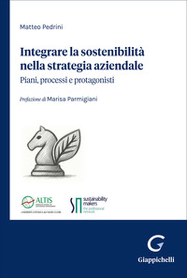 Integrare la sostenibilità nella strategia aziendale. Piani, processi e protagonisti - Librerie.coop