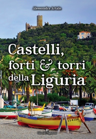 Castelli, forti e torri della Liguria - Librerie.coop