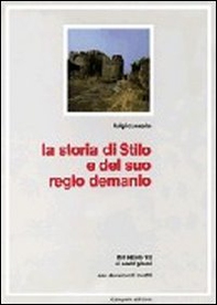 La storia di Stilo e del suo regio demanio. Dal secolo VII ai nostri giorni - Librerie.coop La storia di Stilo e del suo regio demanio. Dal secolo VII ai nostri giorni - Librerie.coop