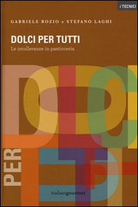 Dolci per tutti. Le intolleranze in pasticceria - Librerie.coop