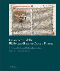 I manoscritti della Biblioteca di Santa Croce a Firenze - Vol. 1 - Librerie.coop