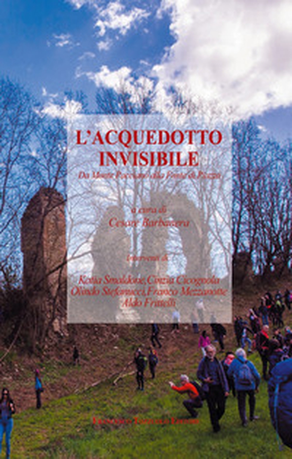 L'acquedotto invisibile. Da Monte Pacciano alla fonte di piazza - Librerie.coop L'acquedotto invisibile. Da Monte Pacciano alla fonte di piazza - Librerie.coop