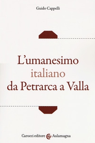 L'umanesimo italiano da Petrarca a Valla - Librerie.coop