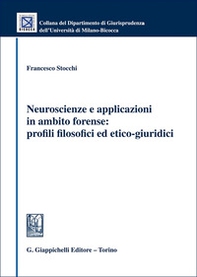 Neuroscienze e applicazioni in ambito forense: profili filosofici ed etico-giuridici - Librerie.coop Neuroscienze e applicazioni in ambito forense: profili filosofici ed etico-giuridici - Librerie.coop